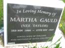
Martha GAULD (nee TAYLOR),
3 Nov 1866 - 27 Nov 1947,
wife of William,
mother of 7 children;
Brooweena St Marys Anglican cemetery, Woocoo Shire
