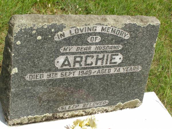 Archie [NICHOLS?],  | husband,  | died 9 Sept 1949 aged 74 years;  | Brooweena St Mary's Anglican cemetery, Woocoo Shire  | 