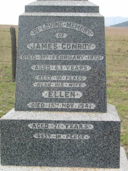 James CONROY,  | died 3 Feb 1932 aged 63 years;  | Ellen, wife,  | died 15 Nov 1941 aged 71 years;  | Bryden (formerly Deep Creek) Catholic cemetery, Esk Shire  | 