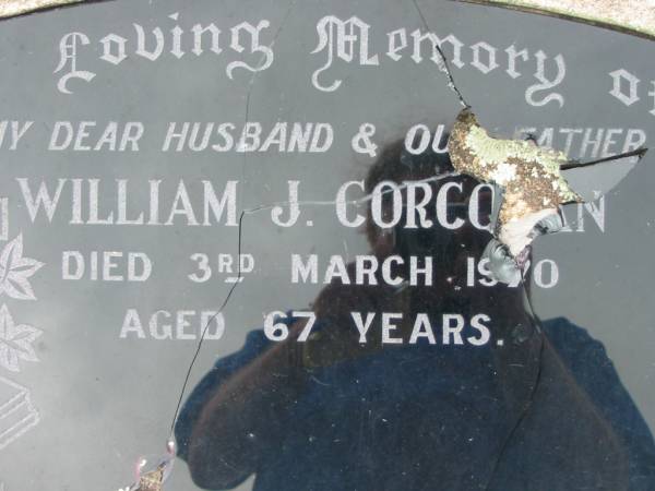 William J. CORCORAN,  | husband father,  | died 3 March 1970 aged 67 years;  | Bryden (formerly Deep Creek) Catholic cemetery, Esk Shire  | 