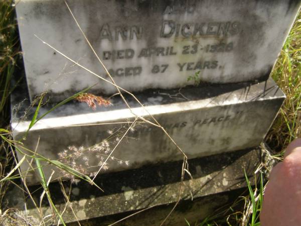 Samuel DICKENS  | d: 28 May 1915, aged 77  | Ann DICKENS  | d: 23 Apr 1928, aged 87  |   | Fairview Cemetery, Bryden, Somerset Region, Queensland  |   | 