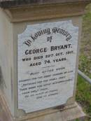 
George BRYANT,
died 20 Oct 1917 aged 74 years;
Caboonbah Church Cemetery, Esk Shire
