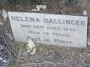 
Helena DALLINGER,
died 26 April 1935 aged 76 years;
Caffey Cemetery, Gatton Shire
