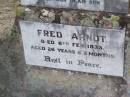 
Fred ARNDT, son,
died 6 Feb 1933 aged 26 years 9 months;
Caffey Cemetery, Gatton Shire
