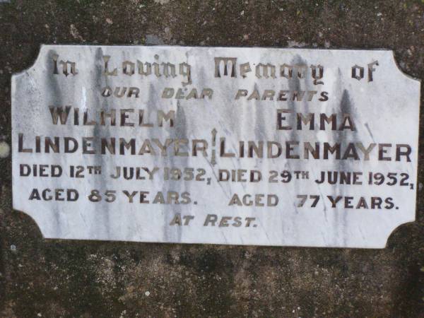 parents;  | Wilhelm LINDENMAYER,  | died 12 July 1952 aged 85 years;  | Emma LINDENMAYER,  | died 29 June 1952 aged 77 years;  | --  | Elizebeth  | research contact: J HOGER  |   | Caffey Cemetery, Gatton Shire  | 