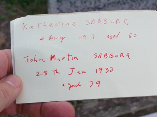 parents grandparents;  | Katherine SABBURG,  | died 4 Aug 1911 aged 60 years;  | John Martin SABBURG,  | died 28 Jan 1930 aged 79 years;  | Caffey Cemetery, Gatton Shire  | 