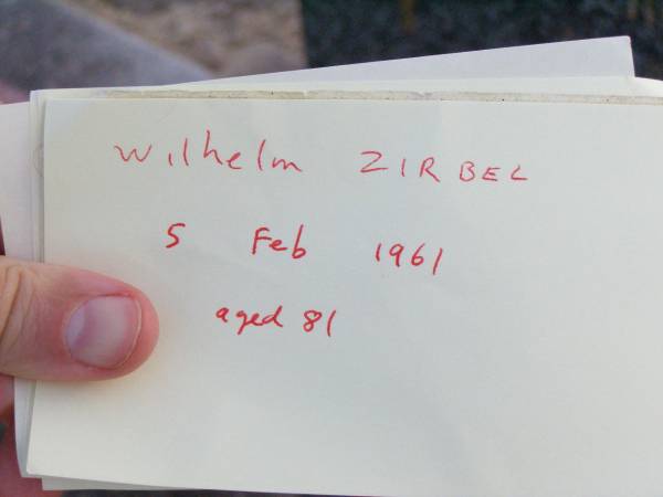 Wilhelm (Willie) ZIRBEL, uncle,  | died 5 Feb 1961 aged 81 years;  | Caffey Cemetery, Gatton Shire  | 