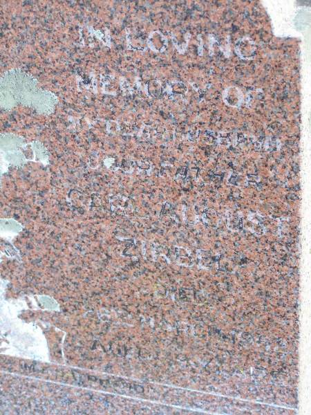 Sophia Mary ZIRBEL, mother,  | died 14 Oct 1971 aged 80 years;  | Carl August ZIRBEL, husband father,  | died 26 Mar 1962 aged 79 years;  | Caffey Cemetery, Gatton Shire  | 