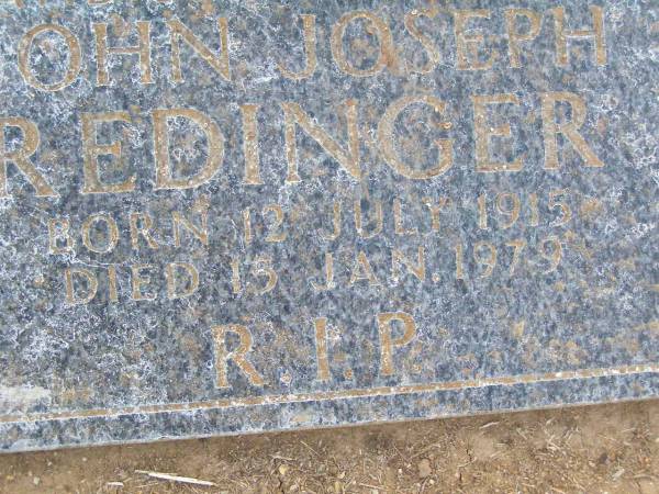 John Joseph REDINGER,  | father father-in-law grandfather,  | born 12 July 1915,  | died 15 Jan 1979;  | Caffey Cemetery, Gatton Shire  | 