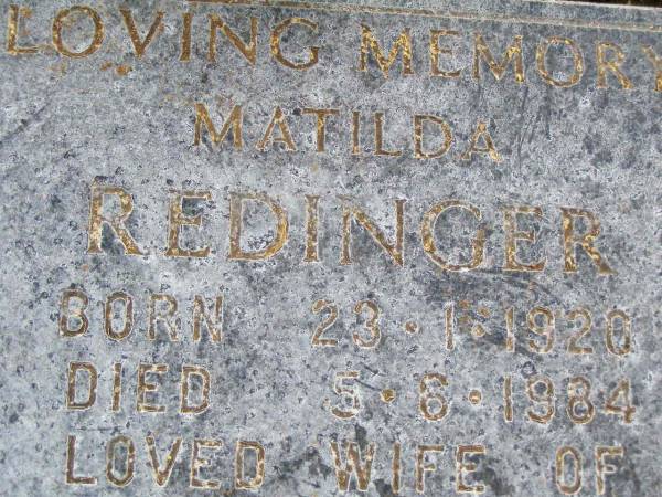 Matilda REDINGER,  | born 23-1-1920,  | died 5-6-1984,  | wife of Edward;  | Caffey Cemetery, Gatton Shire  | 