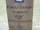 Robert Samuel ROBERTS "Bob",
21-9-25 - 10-11-98;
Canungra Cemetery, Beaudesert Shire