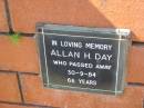 Allan H. DAY,
died 30-9-84 aged 66 years;
Canungra Cemetery, Beaudesert Shire