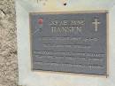 Sarah Jane HANSEN, wife of Herbert,
died 24-1-01 aged 92;
parents of Ronald, Kenneth, Margaret, Valerie,
Noel, Peter, Robert, Faye, Jennifer;
Canungra Cemetery, Beaudesert Shire