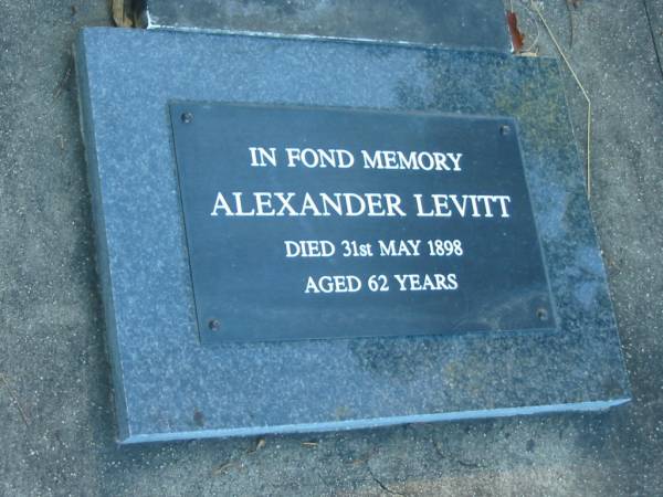 Alexander LEVITT,  | 31 May 1898  | aged 62  |   | Cedar Creek Cemetery, Ferny Grove, Brisbane  | 