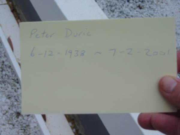 Peter DURIC 6-12-1938 - 7-2-2001;  | Chambers Flat Cemetery, Beaudesert  | 