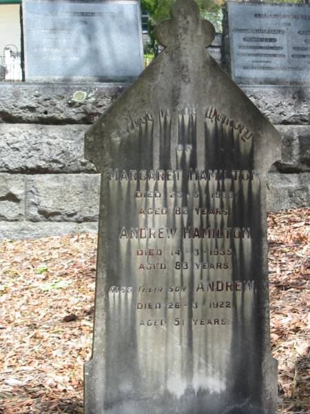 Margaret Hamilton 23 May 1933 aged 84  | Andrew Hamilton 14 Mar 1935 aged 83  | (son) Andrew Hamilton 26 Mar 1922 aged 51  | Chapel Hill Uniting (formerly Methodist) Cemetery - Brisbane  |   | 