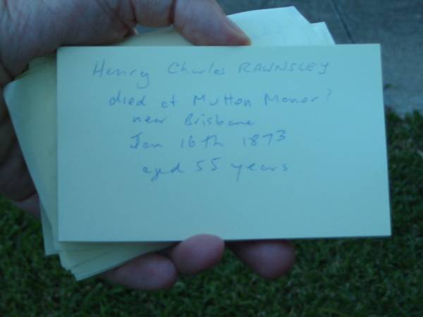 Henry Charles RAWNSLEY  | died at Mutton Manor?  | near Brisbane  | Jan 16th 1873  | aged 55 years  | Christ Church (Anglican), Milton, Brisbane  |