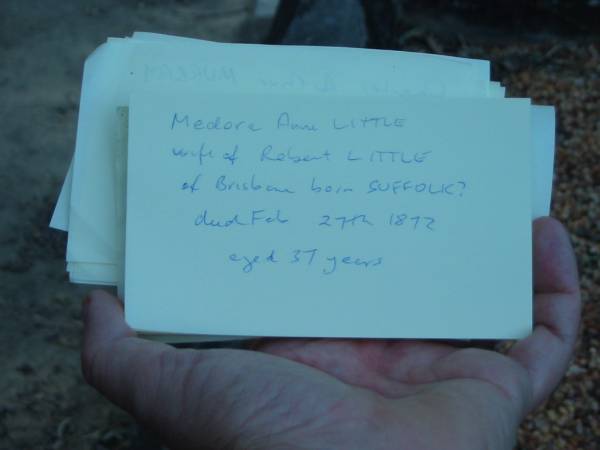 Medora Anne LITTLE  | wife of Robert LITTLE  | of Brisbane born Suffolk?  | died Feb 27th 1872  | aged 37 years  | Christ Church (Anglican), Milton, Brisbane  |