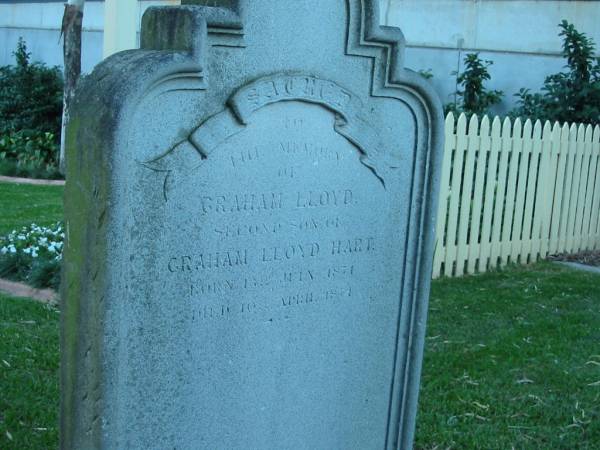 Graham Lloyd  | 2nd son of  | Graham Lloyd HART  | born 18 May 1871  | died 10th Apr 1874  |   | Christ Church (Anglican), Milton, Brisbane  |