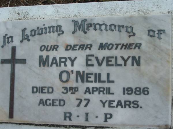 Mary Evelyn O'NEILL,  | died 3 April 1986 aged 77 years;  | Sacred Heart Catholic Church, Christmas Creek, Beaudesert Shire  |   | 