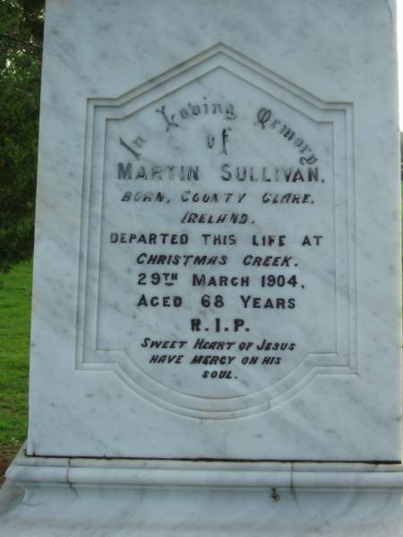 Martin SULLIVAN,  | born County Clare, Ireland,  | died Christmas Creek 29 March 1904 aged 68 years;  | Mary Elizabeth, wife of Martin SULLIVAN,  | died 2 Feb 1921 aged 55 years;  | Martin Bernard SULLIVAN,  | died 5 April 1973 aged 76 years;  | Josephine Julia SULLIVAN,  | died 17 Nov 1996 aged 93 years;  | Sacred Heart Catholic Church, Christmas Creek, Beaudesert Shire  | 