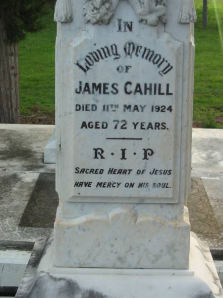 James CAHILL,  | died 11 May 1924 aged 72 years;  | Margaret, his wife,  | born County Limerick, Ireland,  | died 6 March 1949 aged 81 years;  | Michael CAHILL,  | born County Limerick, Ireland,  | died 8 Sept 1926 aged 79 years;  | Annie, his wife,  | born Tipperary, Ireland,  | died 23 Sept 1939 aged 83 years;  | Annie Margaret CAHILL, their daughter,  | died 30 July 1948 aged 58 years;  | Denis P. CAHILL,  | died 21 July 1967 aged 72 years;  | Michael J. CAHILL,  | died 22 June 1970 aged 78 years;  | Sacred Heart Catholic Church, Christmas Creek, Beaudesert Shire  | 