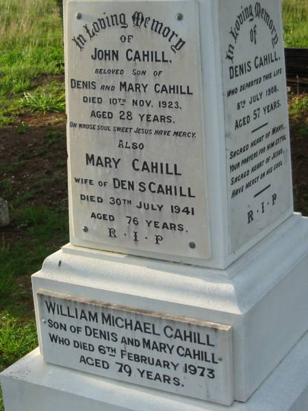 Denis CAHILL,  | died 8 July 1908 aged 57 years;  | John CAHILL, son of Denis & Mary CAHILL,  | died 10 Nov 1923 aged 28 years;  | Mary CAHILL, wife of Den S. CAHILL,  | died 30 July 1941 aged 76 years;  | William Michael CAHILL, son of Denis & Mary CAHILL,  | died 6 Feb 1973 aged 79 years;  | Thomas Joseph CAHILL, son of Denis & Mary CAHILL,  | died 12 March 1975 aged 74 years;  | Sacred Heart Catholic Church, Christmas Creek, Beaudesert Shire  | 