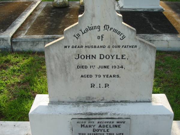 John DOYLE, husband father,  | died 1 June 1934 aged 79 years;  | Mary Adeline DOYLE, wife,  | died 16 March 1947 aged 85 years;  | Sacred Heart Catholic Church, Christmas Creek, Beaudesert Shire  | 