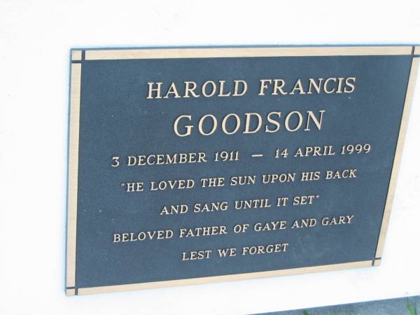 Harold Francis GOODSON,  | father of Gaye & Gary,  | 3 Dec 1911 - 14 April 1999;  | Sacred Heart Catholic Church, Christmas Creek, Beaudesert Shire  | 