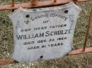 William SCHULZE, father, died 22 Dec 1920 aged 91 years; Coleyville Cemetery, Boonah Shire 