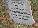 Wilhelmina SCHULZE, mother, died 19 April 1915 aged 81 years; Coleyville Cemetery, Boonah Shire 