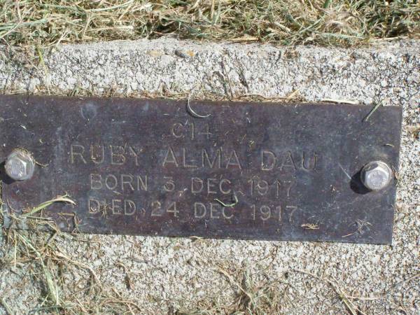 Ruby Alma DAU,  | born 3 Dec 1917 died 24 Dec 1917;  | Coleyville Cemetery, Boonah Shire  | 