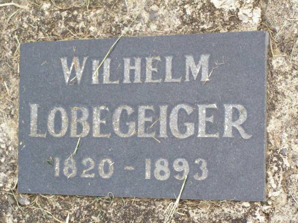 Wilhelm LOBEGEIGER,  | 1820 - 1893;  | Coleyville Cemetery, Boonah Shire  | 