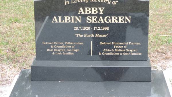 Abby Albin SEAGREN  | b: 28-Jul-1920  | d: 17-Feb-1998  |   | father, father-in-law of Ross SEAGREN, Jan PAGE  | husband of Prances  | Father of Albin and Melissa SEAGREN  |   | Cooktown Cemetery  |   | 