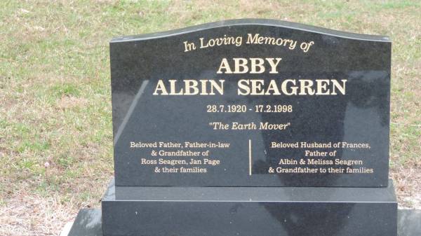 Abby Albin SEAGREN  | b: 28-Jul-1920  | d: 17-Feb-1998  |   | father, father-in-law of Ross SEAGREN, Jan PAGE  | husband of Prances  | Father of Albin and Melissa SEAGREN  |   | Cooktown Cemetery  |   | 