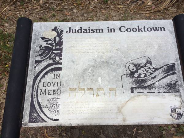 Judaism in Cooktown  | in this secluded section are the graves of  | several members of Cooktown's small Jewish  | community. Among them are the prominent  | merchant Solomon Marks (died 1875),  | former mayor, Lewis Solomon (died 1926)  | and his non-Jewish wife Esther (died 1941)  |   | Strangely two Jewish burials are in the  | Presbyterian section. Charles Liskov a  | painter was buried on 15 April 1883 and  | John Davis, a Commisions agent on  | 28 March 1897. Davis was mayor of  | Cooktown 1882, 1886/87 and 1889/90.  | Both graves are unmarked.  |   | Cooktown Cemetery  |   | 
