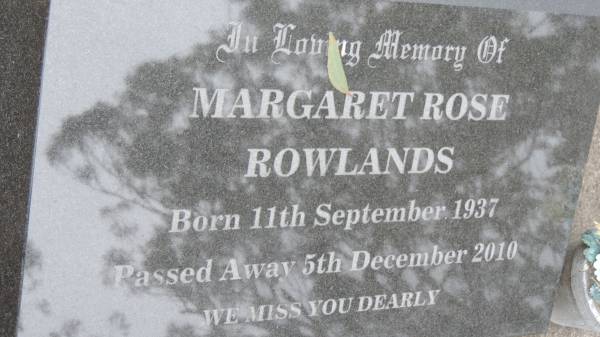 Margaret Rose ROWLANDS  | b: 11 Sep 1937  | d: 15 Dec 2010  |   | Cooloola Coast Cemetery  |   | 