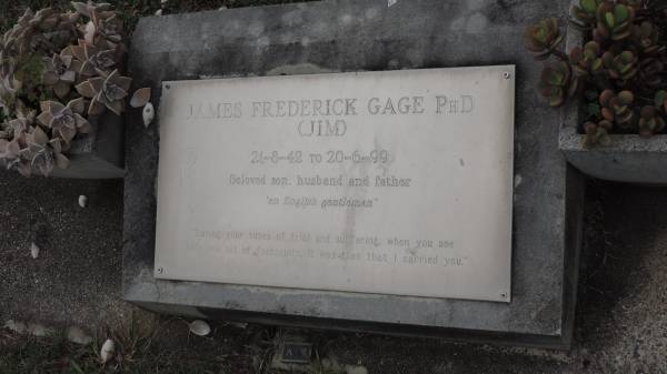 James Frederick GAGE PhD (Jim)  | b: 21 Aug 1942  | d: 20 Jun 1999  |   | Cooloola Coast Cemetery  |   | 