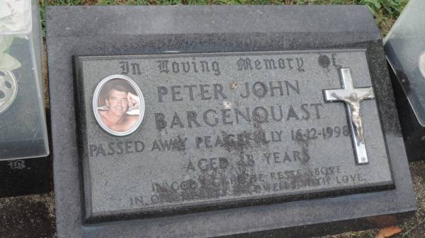 Peter John BARGENQUAST  | d: 16 Dec 1998 aged 48  |   | Cooloola Coast Cemetery  |   | 