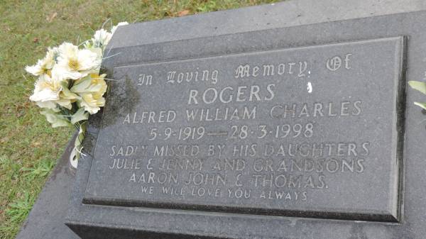 Alfred William Charles ROGERS  | b: 5 Sep 1919  | d: 28 Mar 1998  | daughters Julie, Jenny  | grandsons Aaron, John, Thomas  |   | Cooloola Coast Cemetery  |   | 
