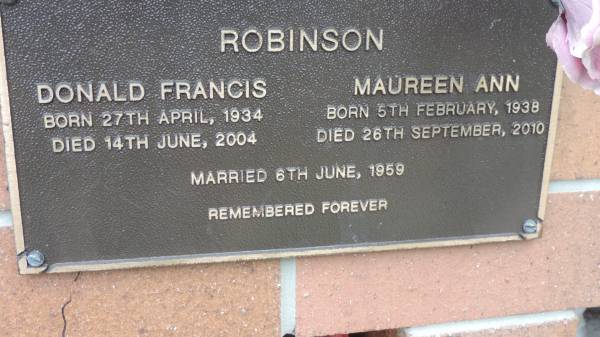 Donald Francis ROBINSON  | b: 27 Apr 1934  | d: 14 Jun 2004  |   | Maureen Ann ROBINSON  | b: 5 Feb 1938  | d: 26 Sep 2010  |   | married 6 Jun 1959  |   | Cooloola Coast Cemetery  |   | 