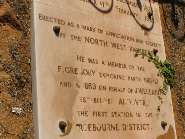 William Shakespeare HALL  | (second son of Henry Edward Hall of Shakespeare Manor Leicestershire, England)  | b: London 25 Dec 1825  | d: Cossack 11 Feb 1895  | member of the F.Gregory exploring party 1861-62 and in 1863 on behalf of J. WELLARD established Andover, first station of Roebourne district  |   | Also his wife Hannah Boyd HALL  | b: 10 May 1849  | d: 17 Oct 1911  | sons -  | Henry Ernest HALL  | b: 7 Sep 1869  | d: 6 Jun 1941  | Harold Aubery HALL  | b: 20 May 1871  | d: 11 Jan 1963  | William Shakespeare HALL (Jnr)  | b: 8 Sep 1878  | d: 19 Jan 1879  |   | Cossack (European and Japanese cemetery), WA  | 