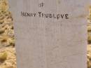 Henry TRUSLOVE
d: Cossack 12 Nov 1893, aged 64
Cossack (European and Japanese cemetery), WA
