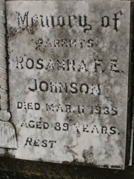 John W. JOHNSON,  | died 16 Oct 1946 aged 76 years;  | Rosanna F.E. JOHNSON,  | died 11 March 1965 aged 89 years;  | parents;  | Coulson General Cemetery, Scenic Rim Region  | 