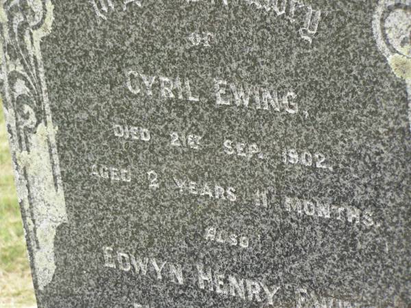 Cyril EWING,  | died 21 Sept 1902 aged 2 years 11 months;  | Edwyn Henry EWING,  | died 9 March 1906 aged 4 months;  | Coulson General Cemetery, Scenic Rim Region  | 