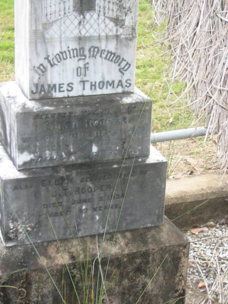 James Thomas,  | husband of Ellen HOOPER,  | died 20 March 1910 aged 65 years;  | Ellen,  | wife of J.T. HOOPER,  | died 2 June 1934 aged 87 years;  | Coulson General Cemetery, Scenic Rim Region  | 