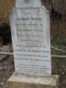 
George MCKAY,
husband of Johannah MCKAY,
died 7 Dec 1904 aged 73 years;
Elizabeth J.M. Hamley MCKAY,
grand-daughter,
died 18 Sept 1905 aged 14 years;
Johanna,
wife of Geo MCKAY,
died 30 Jan 1910 aged 76 years;
Coulson General Cemetery, Scenic Rim Region
