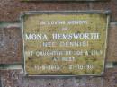 
Mona HEMSWORTH (nee DENNIS),
1st daughter of Joe & Lily,
11-9-1913 - 21-10-90;
Dennis Family Cemetery, Daisy Hill, Logan City
