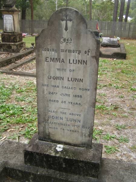 Emma LUNN  | d: 24 Jun 1898 aged 56  |   | husband  | John LUNN  | d: 17 Sep 1917 aged 76  |   | Diddillibah Cemetery, Maroochy Shire  |   | 