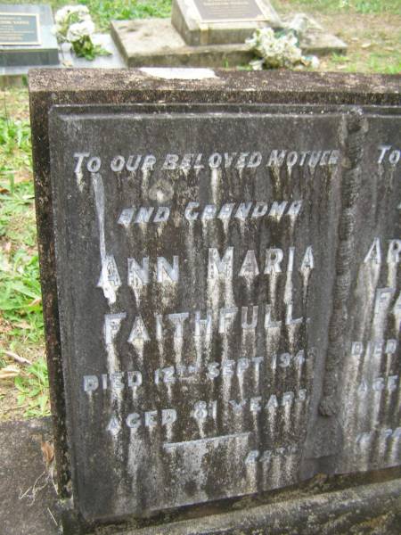 Ann Maria FAITHFULL  | d: 12 Sep 1946 aged 81  |   | Arthur John FAITHFULL  | d: 30 Jun 1944 aged 77  |   | Diddillibah Cemetery, Maroochy Shire  |   | 